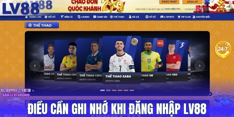 Điều cần ghi nhớ khi đăng nhập LV88