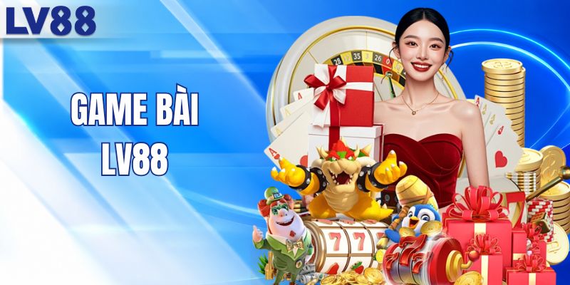 Game Bài LV88 - Khám Phá Sảnh Cược Trực Tuyến Uy Tín