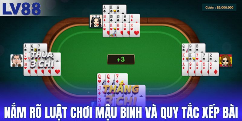 Nắm rõ luật chơi mậu binh và quy tắc xếp bài