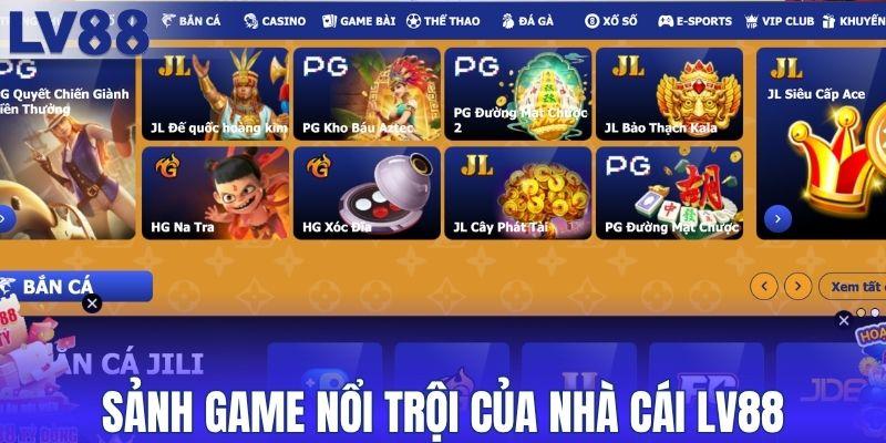 Sảnh game nổi trội của nhà cái LV88