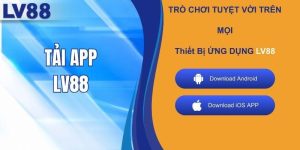 Tải App LV88 - Hướng Dẫn Chi Tiết Trên Android Và IOS