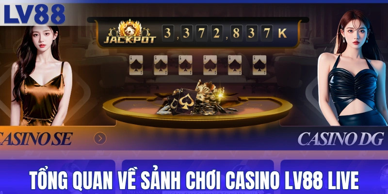 Tổng quan về sảnh chơi casino LV88 live