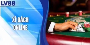 Xì Dách Online - Luật Chơi Đơn Giản Dễ Dàng Trúng Lớn